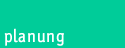 planung